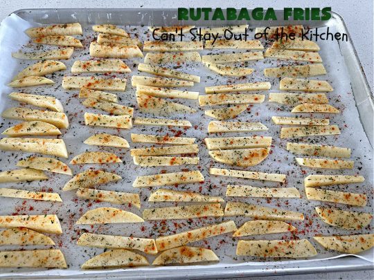 Rutabaga Fries | Can't Stay Out of the Kitchen | #RutabagaFries are sensational! Easier to make than #SweetPotatoFries & taste just like them! #Healthy, #LowCalorie, #GlutenFree, #Vegan snack. Serve with ketchup, #RanchDressing, #HoneyMustard or your favorite dipping sauce. Great for #tailgating parties too. #rutabagas #SideDish #FrenchFries