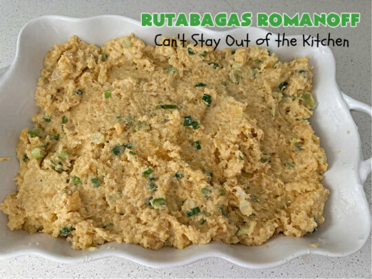 Rutabagas Romanoff | Can't Stay Out of the Kitchen | This delicious #casserole #SideDish is a fantastic way to enjoy #rutabagas. Great #vegetable for family, company or #holiday dinners. #GlutenFree #CheddarCheese #GreenOnions #RutabagasRomanoff