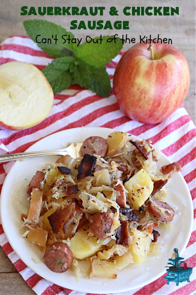 Sauerkraut and Chicken Sausage | Can't Stay Out of the Kitchen | every bite of this easy & delicious #MainDish #recipe is succulent & amazing. It's made with #sauerkraut, #apples, #ChickenSausage, #bacon, #potatoes, #CarawaySeeds & #AppleJuice. The combination of flavors is mouthwatering & irresistible. Takes only 40 minutes to whip up so it can be made in a snap for weeknight dinners. #pork #chicken #kielbasa #SmokedSausage #GlutenFree #SauerkrautAndChickenSausage