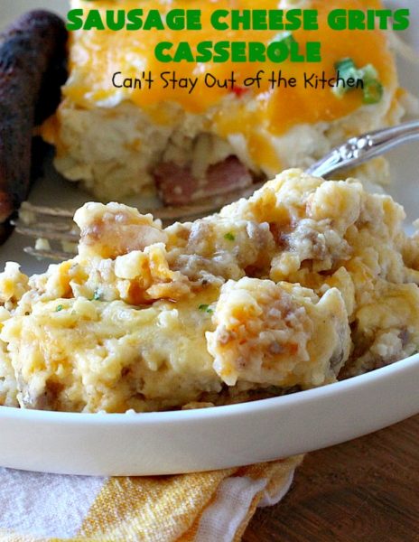 Sausage Cheese Grits Casserole – Can't Stay Out of the Kitchen