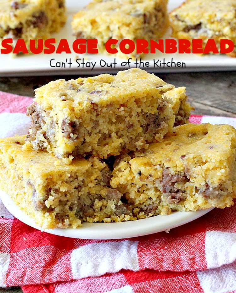 Sausage Cornbread | Can't Stay Out of the Kitchen | this #cornbread is awesome! It starts with a #PaulaDeen #recipe but adds #sausage. It's so mouthwatering & a great side for any dinner menu.