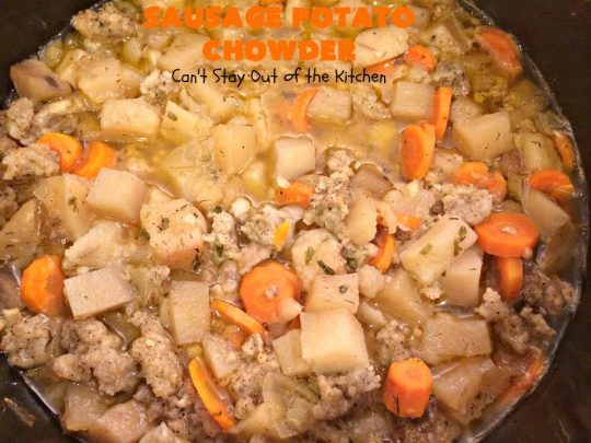 Sausage Potato Chowder | Can't Stay Out of the Kitchen | this delicious #chowder uses fried #sausage, seasoned #potatoes & #carrots. It's absolutely fantastic comfort food & wonderful for cool, fall or winter nights. #soup #GlutenFree #pork #GlutenFreeSoup #SausagePotatoChowder #crockpot #CrockpotSoupRecipe