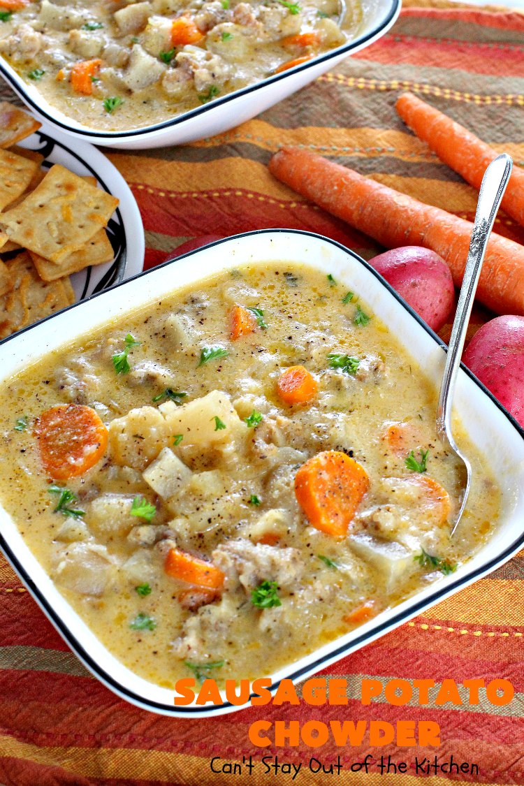 Sausage Potato Chowder – Can't Stay Out of the Kitchen