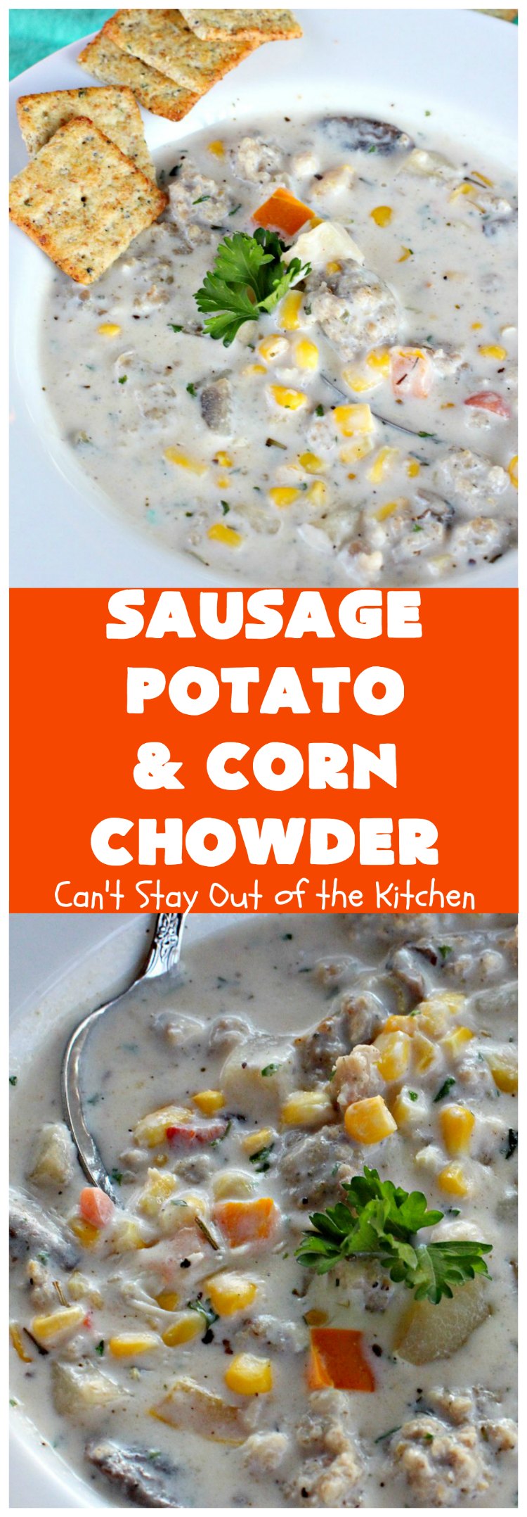 Sausage, Potato & Corn Chowder | Can't Stay Out of the Kitchen