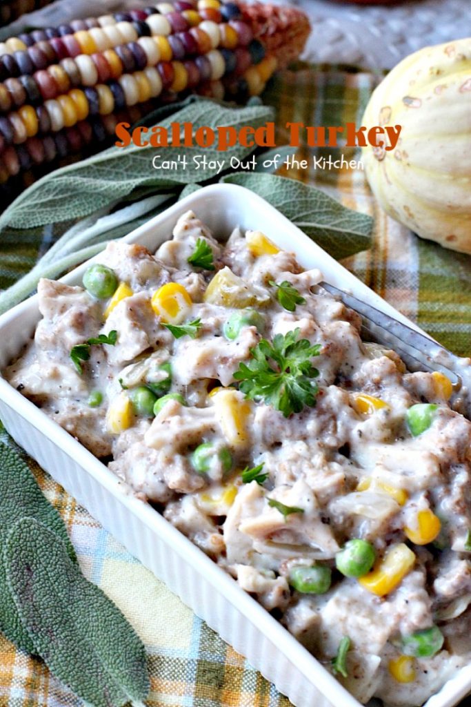 Scalloped Turkey | Can't Stay Out of the Kitchen | this quick & easy entree is a great way to use up leftover #turkey (or chicken) & #stuffing. Creamy and delicious. Ready in less than 30 minutes!