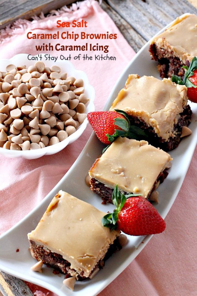 Sea Salt Caramel Chip Brownies with Caramel Icing | Can't Stay Out of the Kitchen | these #brownies are seriously addictive! #caramel chips and #chocolate explode in these heavenly goodies. Rich, decadent, divine! #dessert