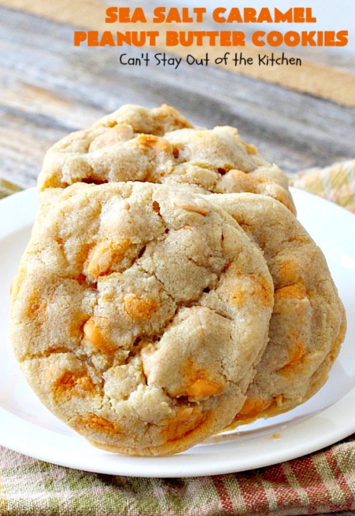 Sea Salt Caramel Peanut Butter Cookies | Can't Stay Out of the Kitchen | these amazing #cookies have #Reeses #peanutbutter chips & sea salt #caramel chips. Fabulous #dessert for #tailgating parties.