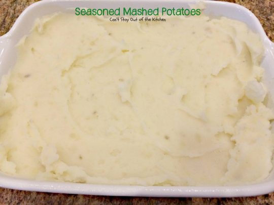 Seasoned Mashed Potatoes | Can't Stay Out of the Kitchen | quick, easy and tasty #sidedish that's great for company dinners or #holidays. #glutenfree #potatoes