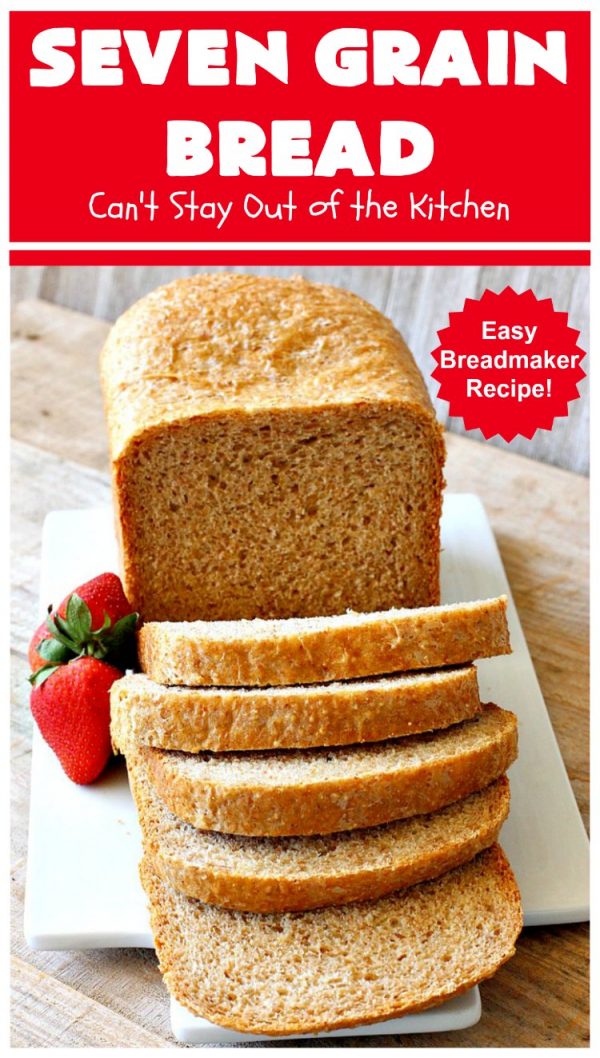 Seven Grain Bread Can't Stay Out of the Kitchen