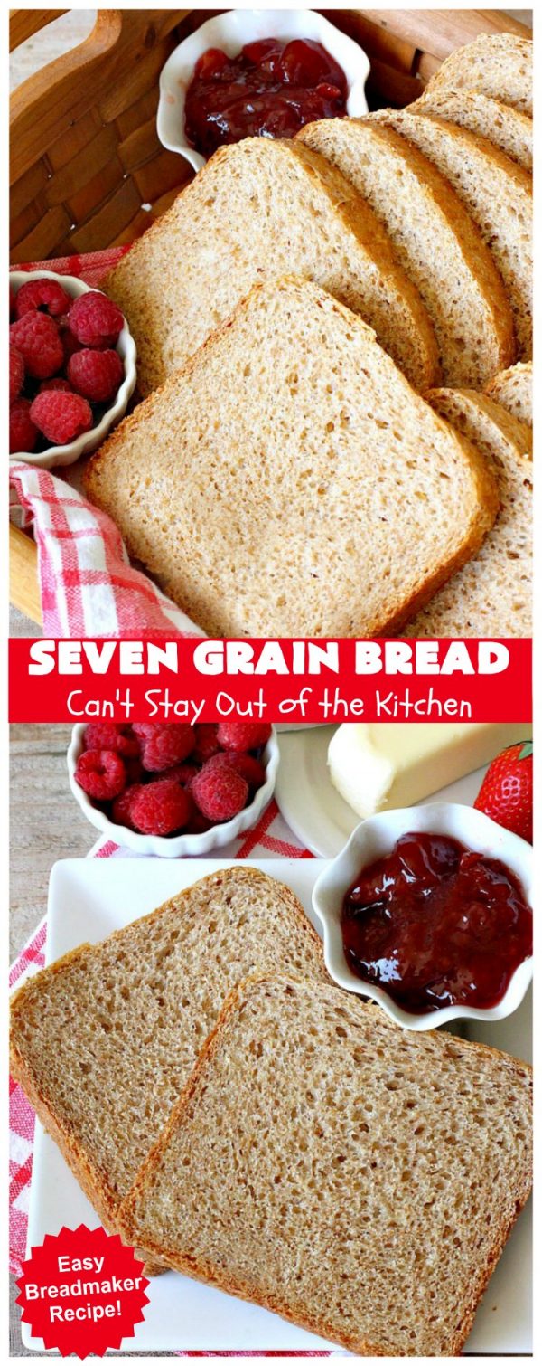 Seven Grain Bread – Can't Stay Out of the Kitchen