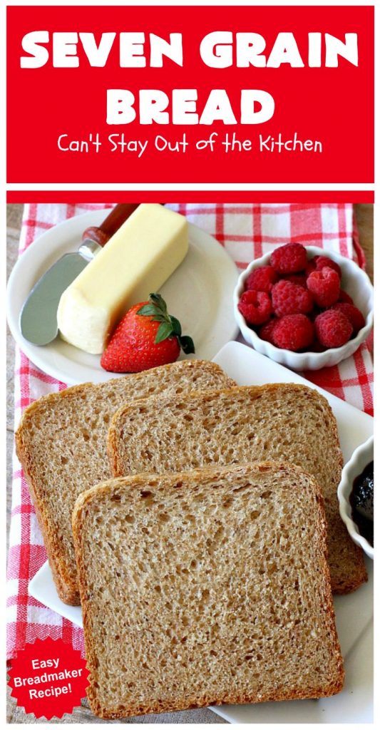 Seven Grain Bread | Can't Stay Out of the Kitchen | this delicious home-baked #bread is perfect for either #breakfast or dinner. It's also incredibly easy since it's made in the #breadmaker. This #recipe uses #VitalWheatGluten so it's light and fluffy. #SevenGrainCereal #SevenGrainBread