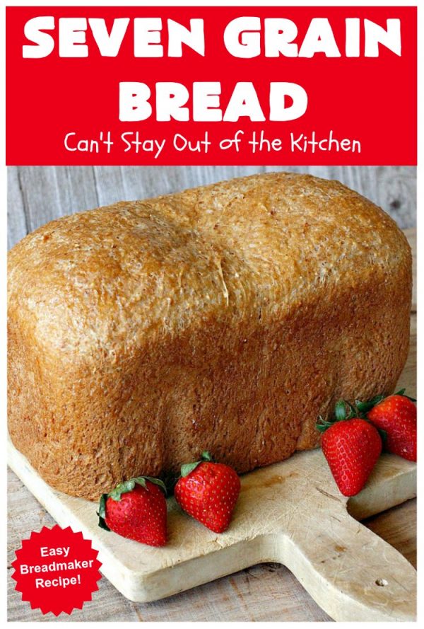 Seven Grain Bread Can't Stay Out of the Kitchen