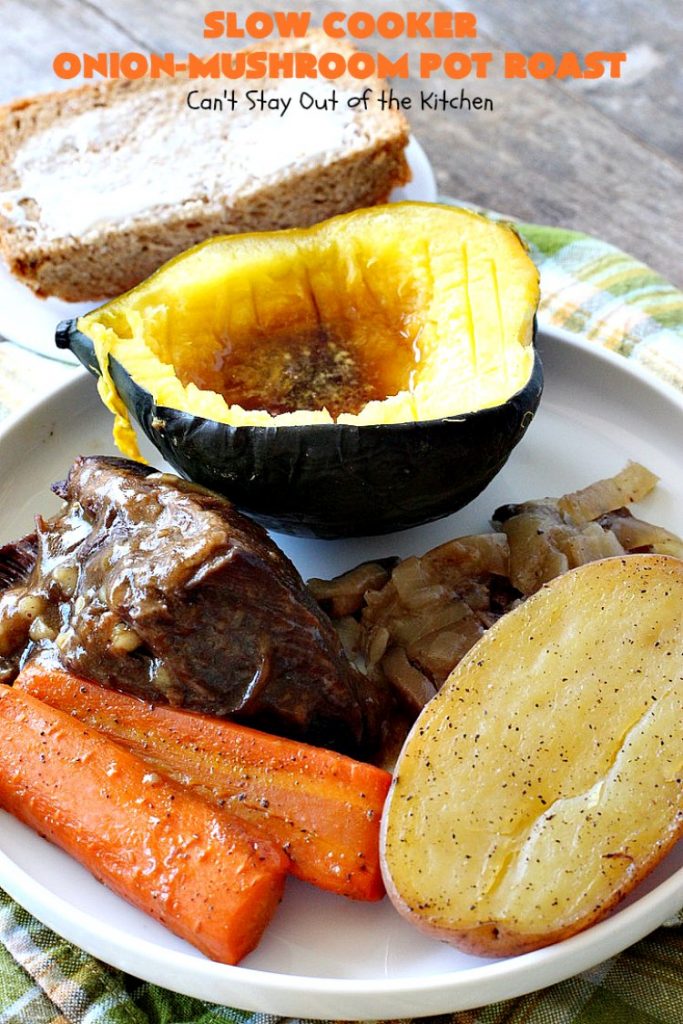 Slow Cooker Onion-Mushroom Pot Roast | Can't Stay Out of the Kitchen | this mouthwatering #potroast is so tender & succulent. It's also incredibly easy since it's made in the #crockpot. It's a terrific #holiday or company dinner entree for #Easter or #FathersDay. #beef #carrots #potatoes #glutenfree