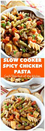 Slow Cooker Spicy Chicken Pasta – Can't Stay Out of the Kitchen