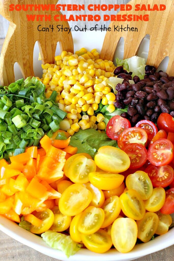 Southwestern Chopped Salad with Cilantro Dressing | Can't Stay Out of the Kitchen