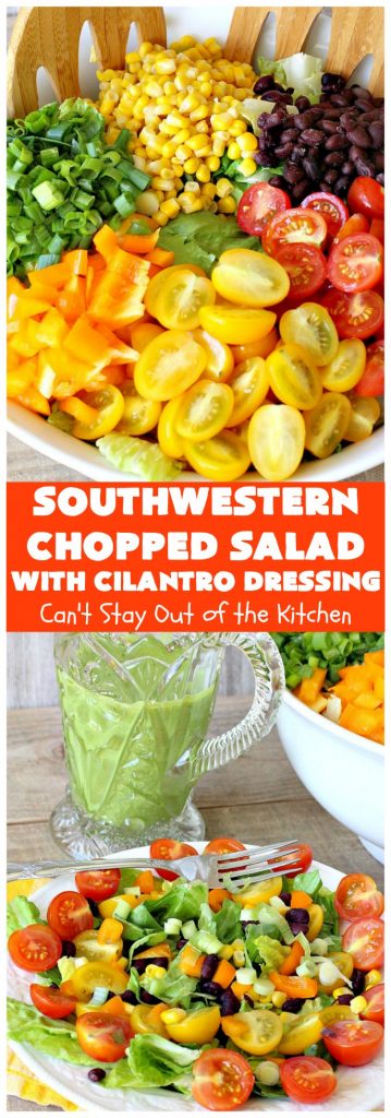 Southwestern Chopped Salad with Cilantro Dressing | Can't Stay Out of the Kitchen