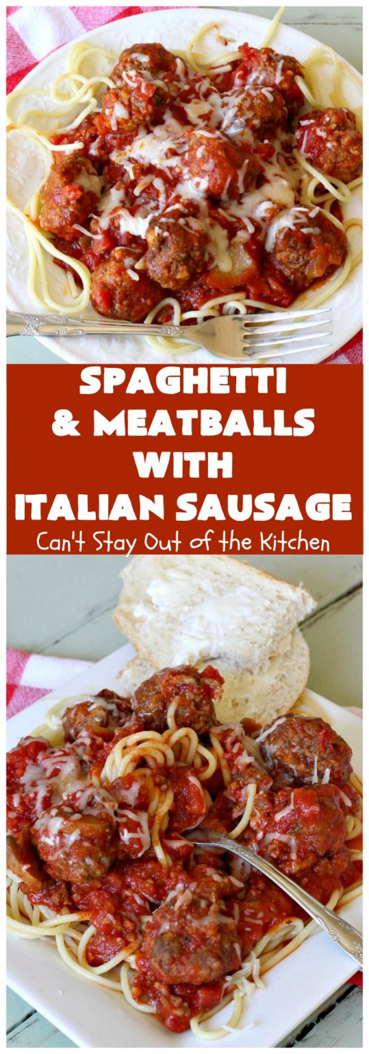 Spaghetti and Meatballs With Italian Sausage – Can't Stay Out of the ...