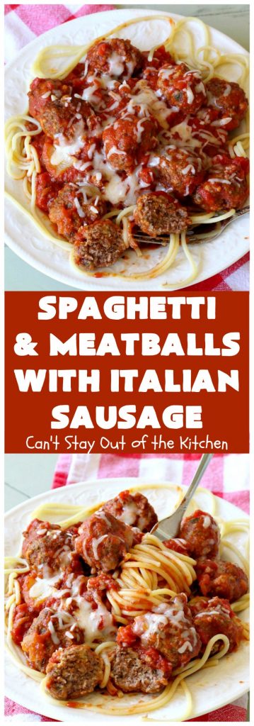 Spaghetti and Meatballs With Italian Sausage – Can't Stay Out of the ...