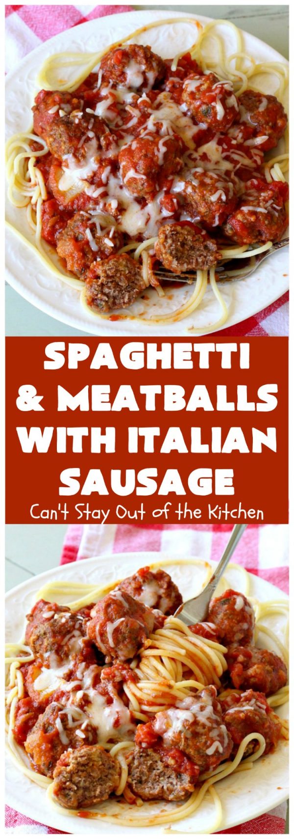 Spaghetti and Meatballs With Italian Sausage Can't Stay Out of the Kitchen