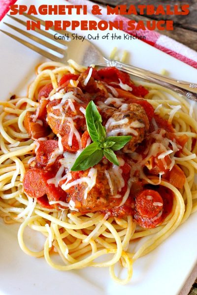 Spaghetti and Meatballs in Pepperoni Sauce | Can't Stay Out of the Kitchen | this fabulous #spaghetti entree is an awesome #JamieDeen #recipe. This one includes #beef in the #meatballs, #Italian #sausage & #pepperoni in the sauce. Absolutely mouthwatering! Our company loved it! #pasta #noodles #spaghettiandmeatballs