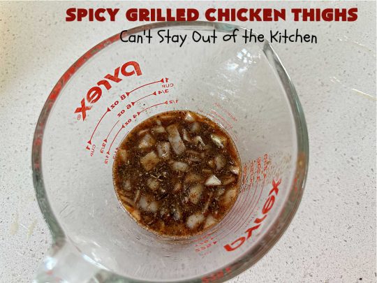 Spicy Grilled Chicken Thighs | Can't Stay Out of the Kitchen | this easy #GrilledChicken #recipe is marinated overnight & then grilled the next day. The #marinade is easy to whip up & #GlutenFree. Great #chicken #entree for grilling out with friends or any #BackyardBBQ. #SpicyGrilledChicken #SpicyGrilledChickenThighs