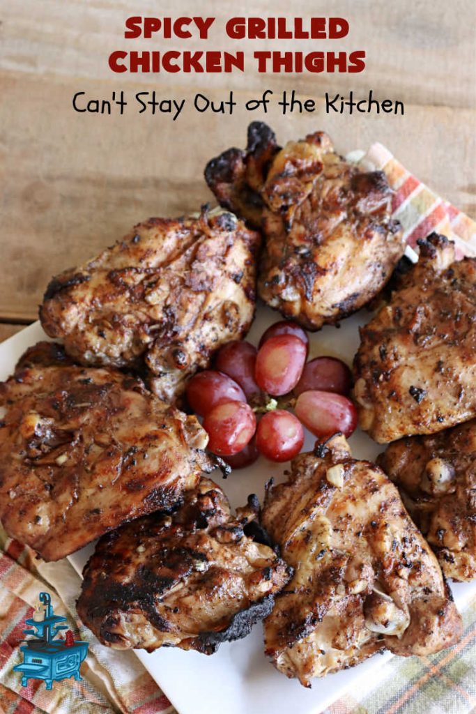 Spicy Grilled Chicken Thighs | Can't Stay Out of the Kitchen | this easy #GrilledChicken #recipe is marinated overnight & then grilled the next day. The #marinade is easy to whip up & #GlutenFree. Great #chicken #entree for grilling out with friends or any #BackyardBBQ. #SpicyGrilledChicken #SpicyGrilledChickenThighs