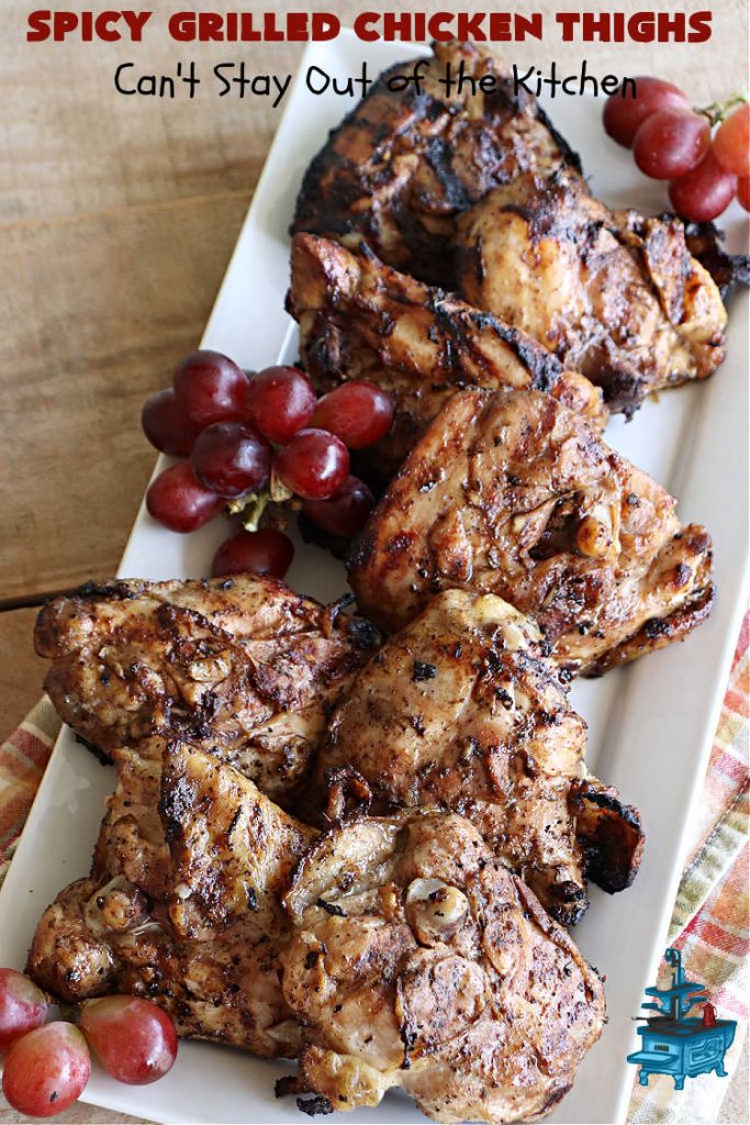 Spicy Grilled Chicken Thighs | Can't Stay Out of the Kitchen | this easy #GrilledChicken #recipe is marinated overnight & then grilled the next day. The #marinade is easy to whip up & #GlutenFree. Great #chicken #entree for grilling out with friends or any #BackyardBBQ. #SpicyGrilledChicken #SpicyGrilledChickenThighs