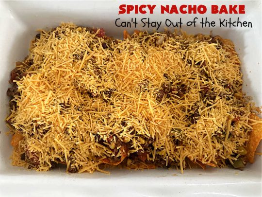 Spicy Nacho Bake | Can't Stay Out of the Kitchen | let this scrumptious #TexMex #entree captivate you with its delicious filling layered between layers of #NachoCheeseDoritos & #CheddarCheese. The filling includes #GroundBeef #corn #tomatoes, #TacoSeasoning, #ChiliBeans & #BlackBeans. This tasty #casserole can be whipped up & ready to serve in about an hour. #SpicyNachoBake