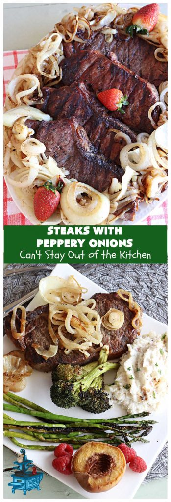 Steaks with Peppery Onions | Can't Stay Out of the Kitchen | this fantastic #GrilledSteak #recipe is so irresistible & mouthwatering. Delicious juicy #steaks are topped with sautéed #onions & are so sumptuous you may go back for seconds of the #SauteedOnions! Quick & easy meals for week-night dinners. #GlutenFree #steak #beef #SteaksWithPepperyOnions