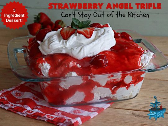 Strawberry Angel Dessert | Can't Stay Out of the Kitchen | this spectacular #dessert is rich, decadent & divine! It uses only 5 ingredients & can be whipped up in about 10 minutes. No one will believe this luscious #StrawberryDessert is so easy to make! Perfect for #holiday celebrations, company dinners or even #BackyardBarbecues. Always a crowd-pleaser. #strawberry #CreamCheese #StrawberryPieFilling #AngelFoodCake #StrawberryAngelTrifle #StrawberryAngelDessert