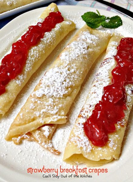 Strawberry Breakfast Crepes | Can't Stay Out of the Kitchen | lovely #breakfast #crepes are filled with fresh #strawberry filling--or use your favorite #jellies for filling and topping. Great #holiday breakfast.