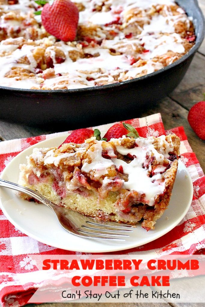 Strawberry Crumb Coffee Cake | Can't Stay Out of the Kitchen | this fantastic #coffeecake can be served for #breakfast or #dessert. It's terrific for company or #holiday meals. It's so scrumptious you'll find yourself drooling over every bite! #cake #strawberries