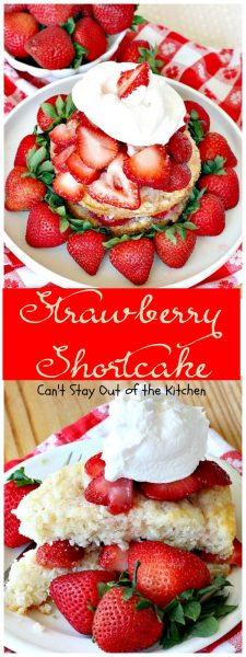 Strawberry Shortcake | Can't Stay Out of the Kitchen | fabulous old-fashioned #strawberryshortcake recipe that's the perfect summer #dessert. Quick and easy, too. #strawberries