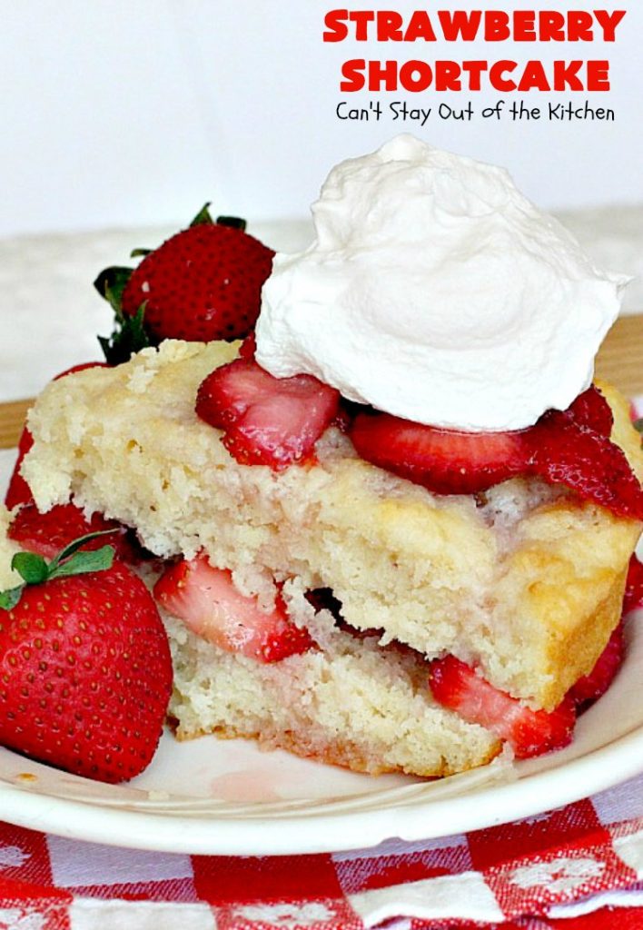 The BEST Strawberry Shortcake | Can't Stay Out of the Kitchen | This mouthwatering #dessert is terrific for the #FourthofJuly, other summer #holidays, picnics, backyard BBQs or potlucks. #strawberries