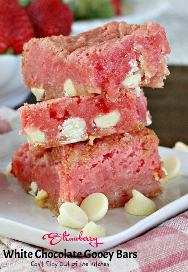 Strawberry White Chocolate Gooey Bars – Can't Stay Out of the Kitchen