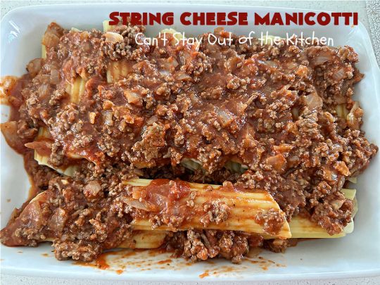 String Cheese Manicotti | Can't Stay Out of the Kitchen | this is a simple & easy 6-ingredient #recipe for #manicotti. The #ManicottiShells are stuffed with #StringCheese & layered with a meat sauce & #MozzarellaCheese. This kid-friendly meal is fun & delicious! #pasta #GroundBeef #ItalianSausage #StringCheeseManicotti