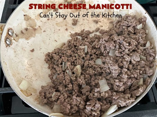 String Cheese Manicotti | Can't Stay Out of the Kitchen | this is a simple & easy 6-ingredient #recipe for #manicotti. The #ManicottiShells are stuffed with #StringCheese & layered with a meat sauce & #MozzarellaCheese. This kid-friendly meal is fun & delicious! #pasta #GroundBeef #ItalianSausage #StringCheeseManicotti