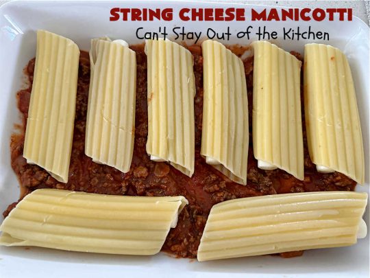 String Cheese Manicotti | Can't Stay Out of the Kitchen | this is a simple & easy 6-ingredient #recipe for #manicotti. The #ManicottiShells are stuffed with #StringCheese & layered with a meat sauce & #MozzarellaCheese. This kid-friendly meal is fun & delicious! #pasta #GroundBeef #ItalianSausage #StringCheeseManicotti