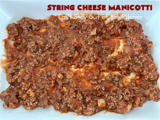 String Cheese Manicotti | Can't Stay Out of the Kitchen | this is a simple & easy 6-ingredient #recipe for #manicotti. The #ManicottiShells are stuffed with #StringCheese & layered with a meat sauce & #MozzarellaCheese. This kid-friendly meal is fun & delicious! #pasta #GroundBeef #ItalianSausage #StringCheeseManicotti