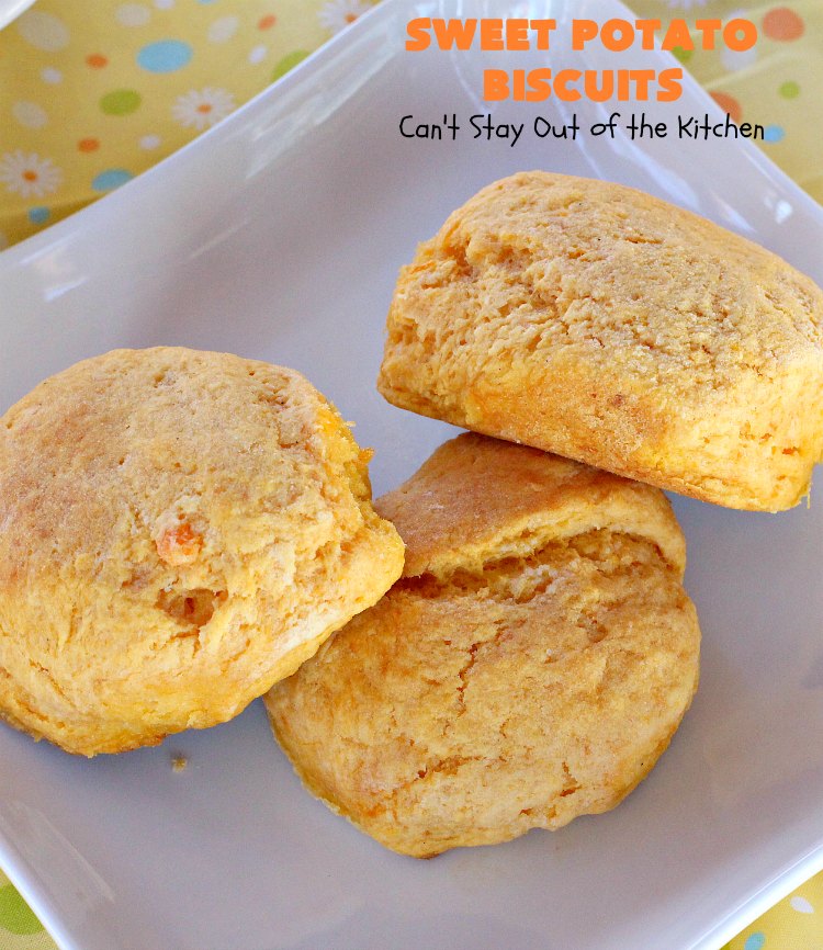 Sweet Potato Biscuits | Can't Stay Out of the Kitchen | fantastic #PaulaDeen #Biscuit #recipe that puffs up nicely & tastes heavenly. Perfect #SideDish for company or #holiday meals. We also enjoy these #biscuits for #Breakfast! #HolidayBreakfast #HolidaySideDish #EasterBreakfast #EasterSideDish #MothersDayBreakfast #MothersDaySideDish #SweetPotatoBiscuits #PaulaDeenSweetPotatoBiscuits #BestHomemadeBiscuitsRecipe