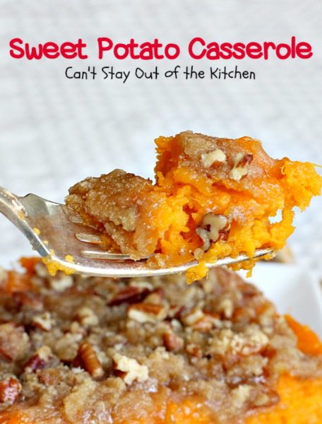 Sweet Potato Casserole – Can't Stay Out of the Kitchen