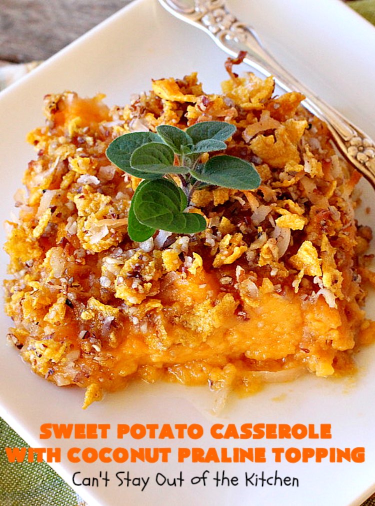 Sweet Potato Casserole with Coconut Praline Topping | Can't Stay Out of the Kitchen | this quick & easy side dish uses only 8 ingredients making it so easy for the #holidays. Perfect for #Christmas dinner. The topping includes #coconut, #pecans & #CornFlakes! So, so good. #SweetPotatoes #SweetPotatoCasserole #casserole #sidedish #HolidaySideDish #ChristmasSideDish #EasyHolidaySideDish
