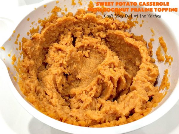 Sweet Potato Casserole with Coconut Praline Topping – Can't Stay Out of ...