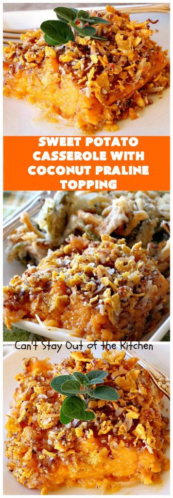 Sweet Potato Casserole with Coconut Praline Topping | Can't Stay Out of the Kitchen