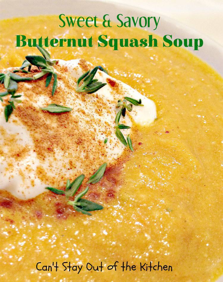 Sweet And Savory Butternut Squash Soup Recipe Pix 23 342 Can T Stay Out Of The Kitchen