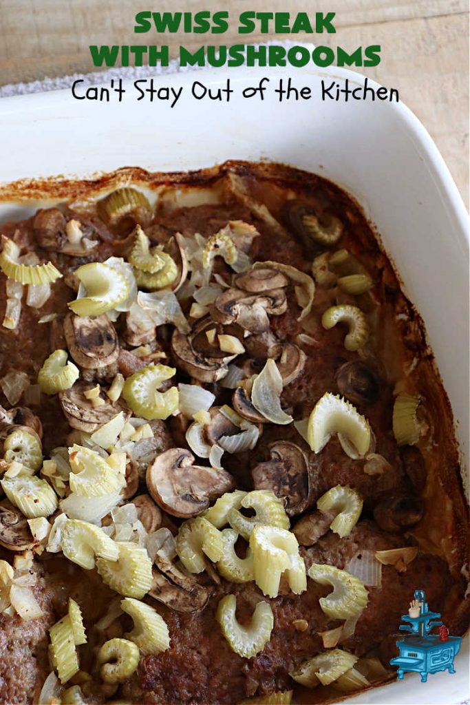 Swiss Steak with Mushrooms | Can't Stay Out of the Kitchen | this delicious #recipe for #SwissSteak is a great way to include #CubeSteaks in your weekly dinner plan. It tenderizes as it bakes in the oven & is perfect with almost any side dish. This quick & easy #beef #entree is sure to become a family favorite! #steak #mushrooms #SwissSteakWithMushrooms