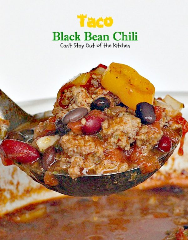 Taco Black Bean Chili - Can't Stay Out of the Kitchen