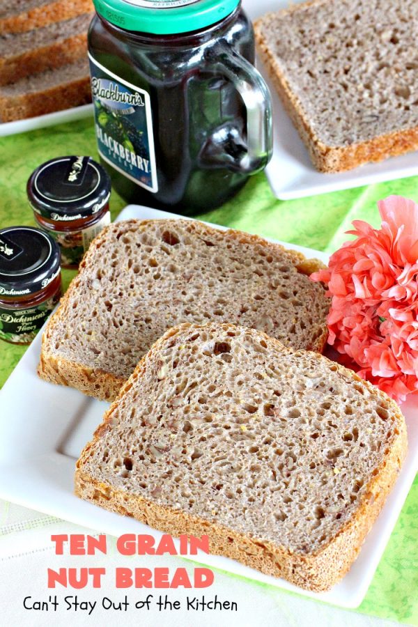 Ten Grain Nut Bread – Can't Stay Out Of The Kitchen