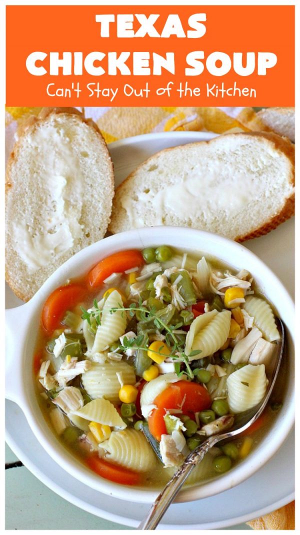 Texas Chicken Soup – Can't Stay Out of the Kitchen