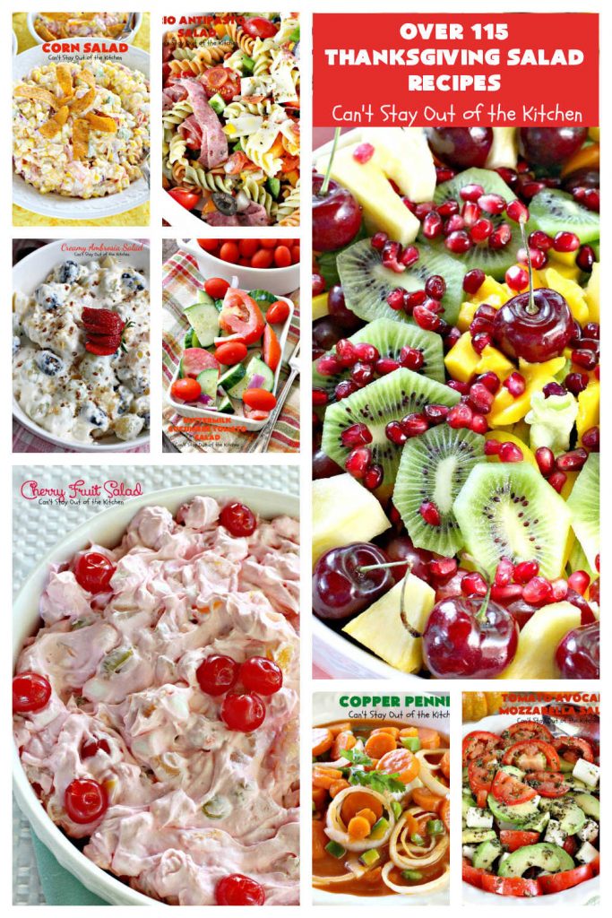 Thanksgiving Salad Recipes | Can't Stay Out of the Kitchen | Over 115 #salad ideas for #Thanksgiving or #Christmas dinner menus. Includes #FruitSalad, #CreamyFruitSalad, #TossedSalad, #SpinachSalad, #GreekSalad, #MarinatedSalad, #MediterraneanSalad #TossedSaladsWithFruit, #TossedSaladsWithMeat #GelatinSalads #BroccoliSalads & #ColeSlaws. #salad #ThanksgivingSaladRecipes Thanksgiving Salad Recipes | Can't Stay Out of the Kitchen | Over 115 #salad ideas for #Thanksgiving or #Christmas dinner menus. Includes #FruitSalad, #CreamyFruitSalad, #TossedSalad, #SpinachSalad, #GreekSalad, #MarinatedSalad, #MediterraneanSalad #TossedSaladsWithFruit, #TossedSaladsWithMeat #GelatinSalads #BroccoliSalads & #ColeSlaws. #salad #ThanksgivingSaladRecipes